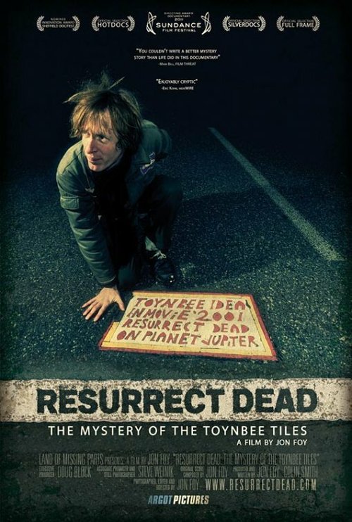 Resurrect Dead: The Mystery of the Toynbee Tiles