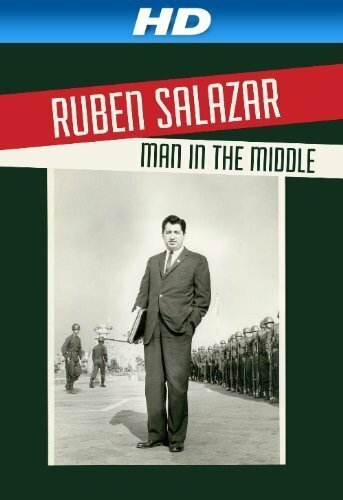 Ruben Salazar: Man in the Middle