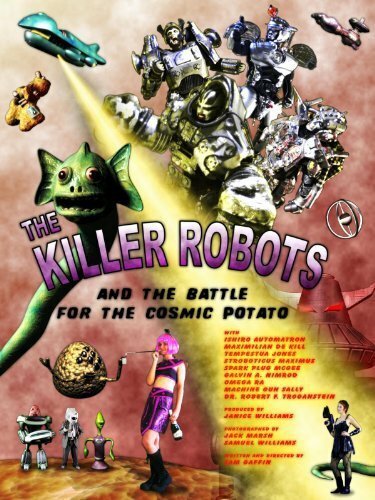 The Killer Robots and the Battle for the Cosmic Potato